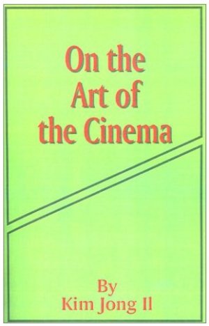 On the Art of the Cinema - Kim Jong Il - Cover