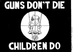 America, Gun's don't die - Children do